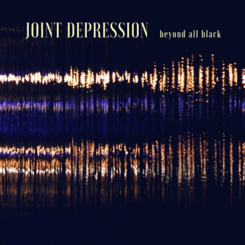 Joint Depression : Beyond All Black